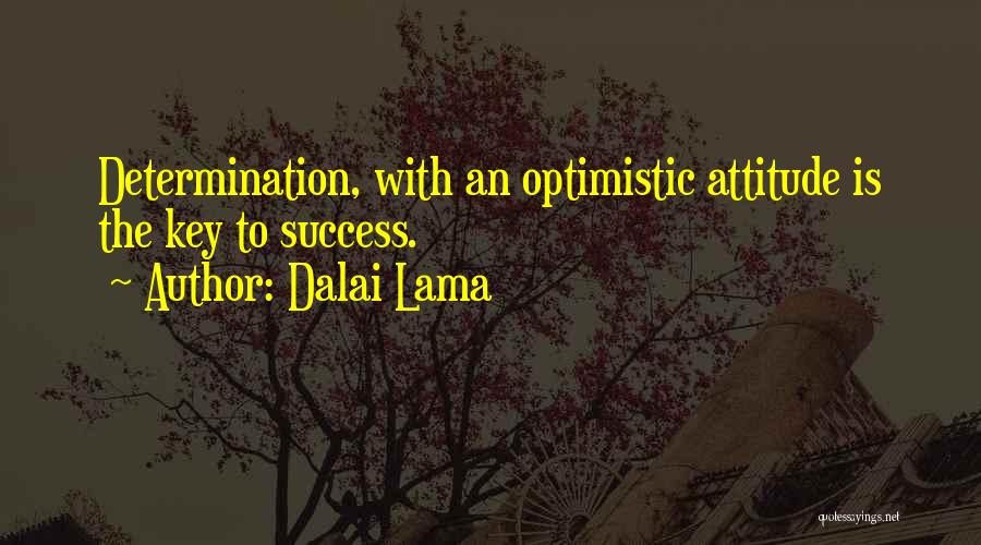 Optimistic Attitude Quotes By Dalai Lama