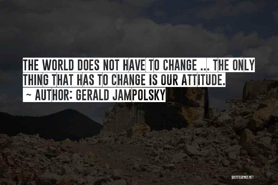 Optimistic Attitude Quotes By Gerald Jampolsky