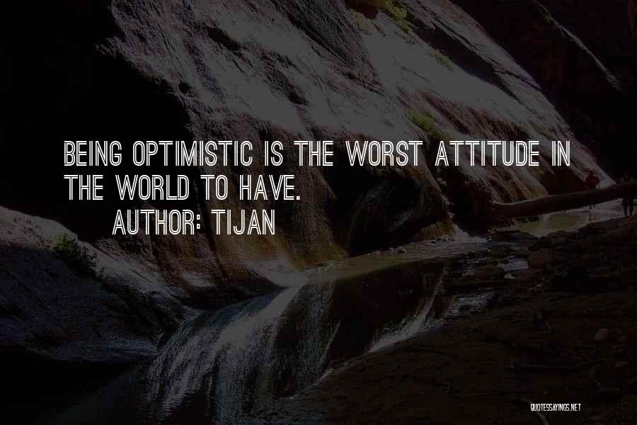 Optimistic Attitude Quotes By Tijan