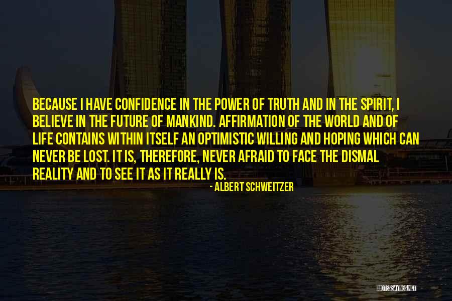 Optimistic Future Quotes By Albert Schweitzer