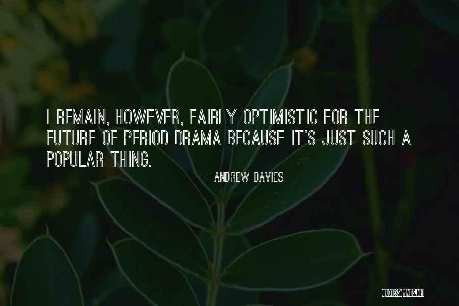 Optimistic Future Quotes By Andrew Davies Optimistic Future Quotes By Andrew Davies