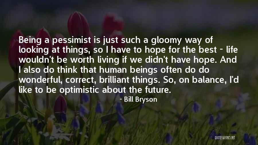 Optimistic Future Quotes By Bill Bryson