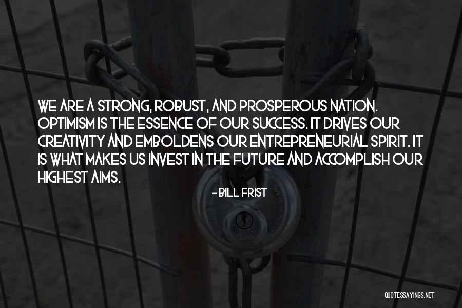 Optimistic Future Quotes By Bill Frist Optimistic Future Quotes By Bill Frist