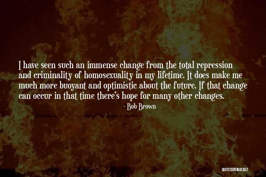 Optimistic Future Quotes By Bob Brown Optimistic Future Quotes By Bob Brown