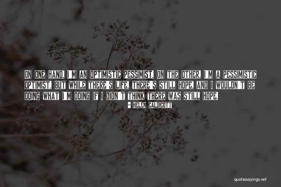 Optimistic Future Quotes By Helen Caldicott Optimistic Future Quotes By Helen Caldicott
