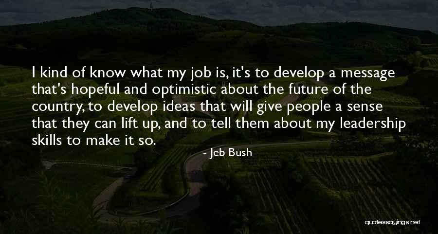 Optimistic Future Quotes By Jeb Bush Optimistic Future Quotes By Jeb Bush