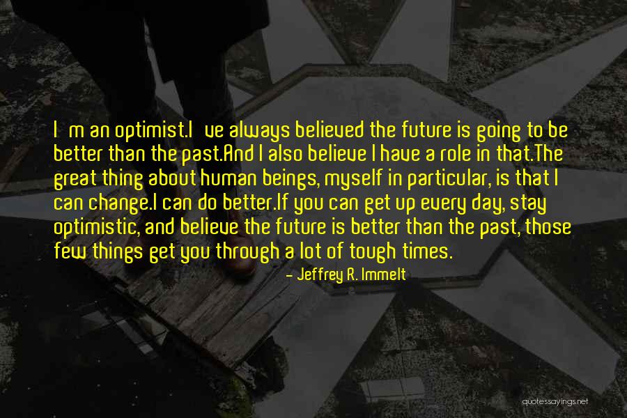 Optimistic Future Quotes By Jeffrey R. Immelt