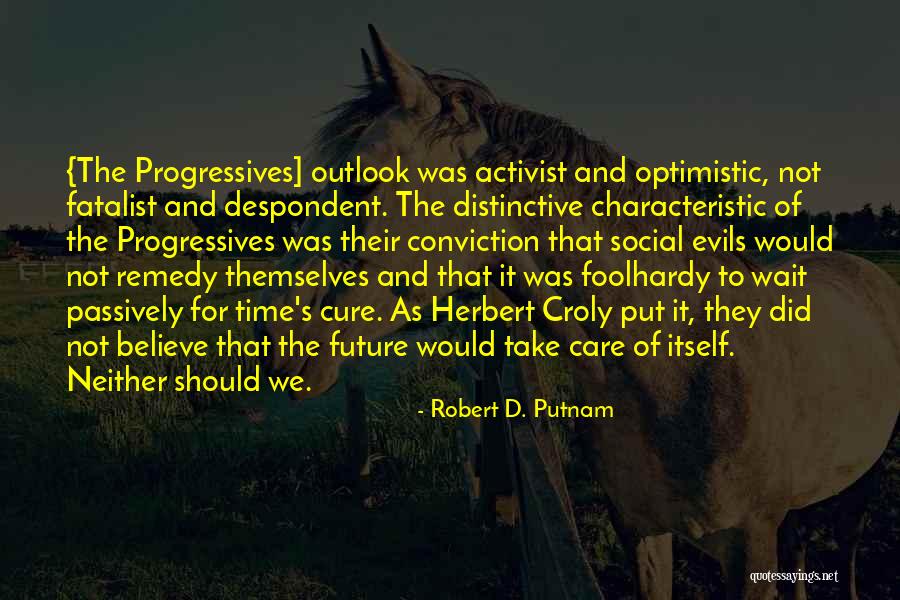Optimistic Future Quotes By Robert D. Putnam Optimistic Future Quotes By Robert D. Putnam