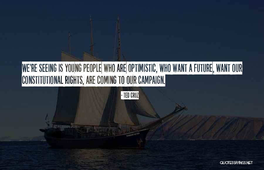 Optimistic Future Quotes By Ted Cruz Optimistic Future Quotes By Ted Cruz