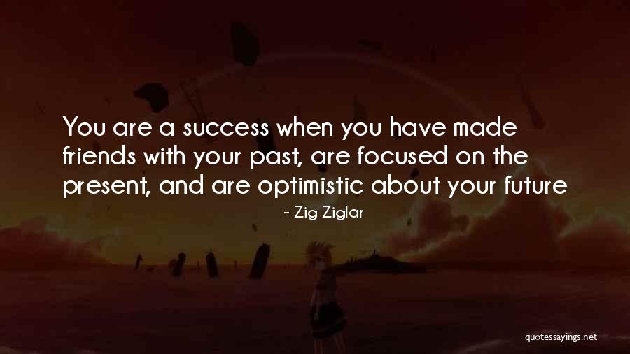 Optimistic Future Quotes By Zig Ziglar