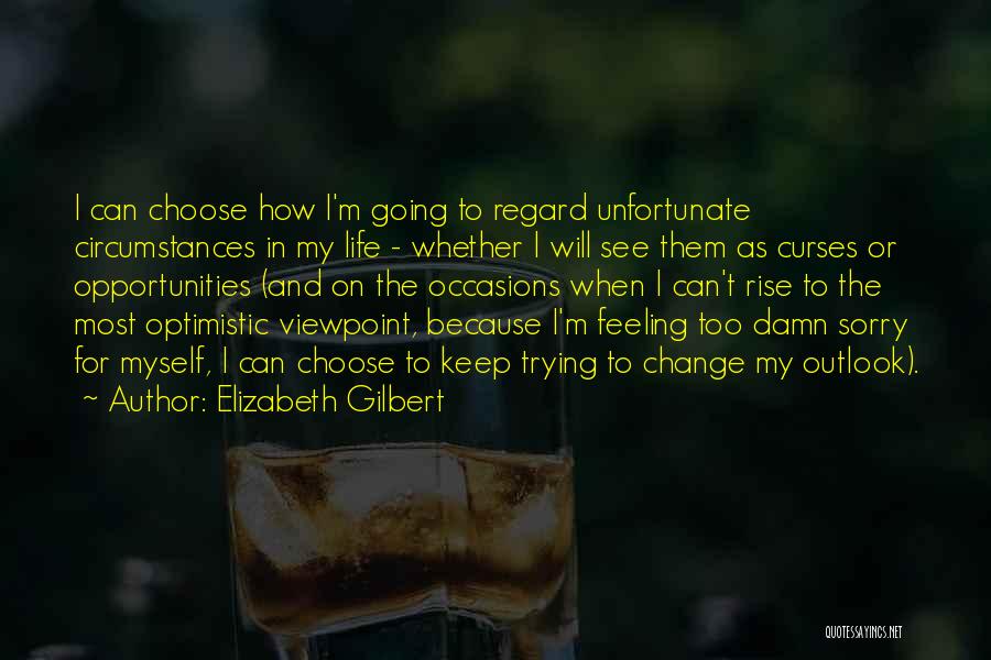 Optimistic Outlook Quotes By Elizabeth Gilbert