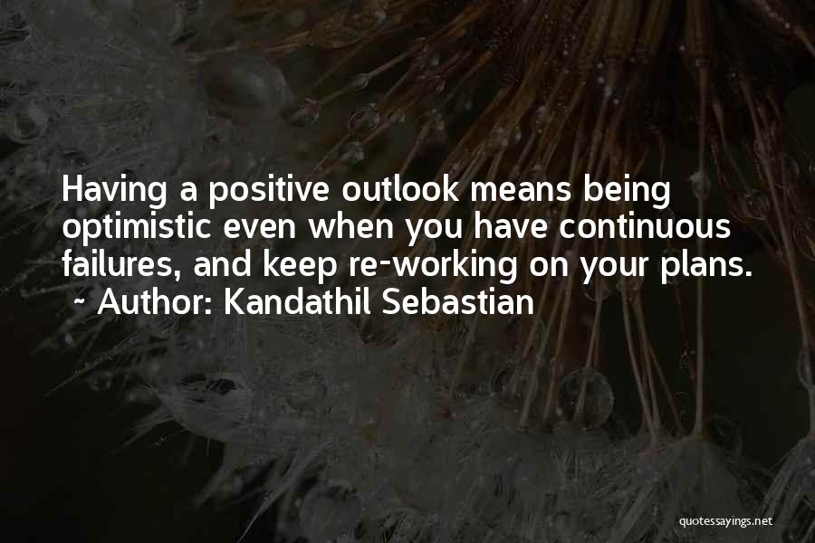 Optimistic Outlook Quotes By Kandathil Sebastian