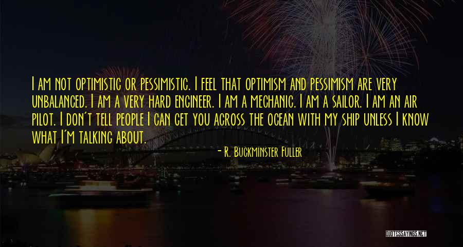 Optimistic People Quotes By R. Buckminster Fuller Optimistic People Quotes By R. Buckminster Fuller