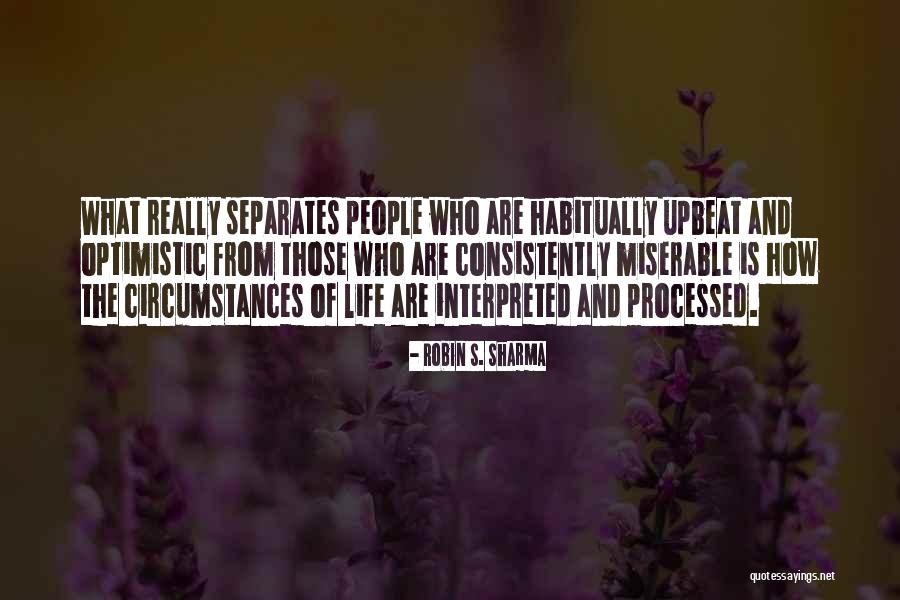 Optimistic People Quotes By Robin S. Sharma Optimistic People Quotes By Robin S. Sharma