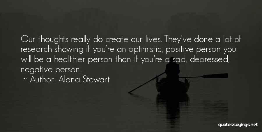 Optimistic Person Quotes By Alana Stewart
