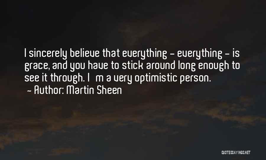 Optimistic Person Quotes By Martin Sheen