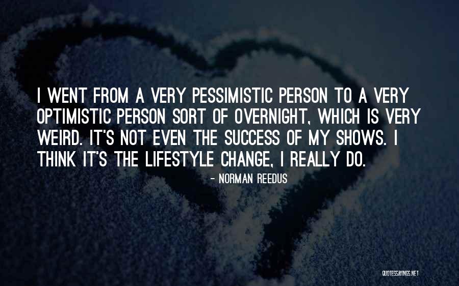 Optimistic Person Quotes By Norman Reedus