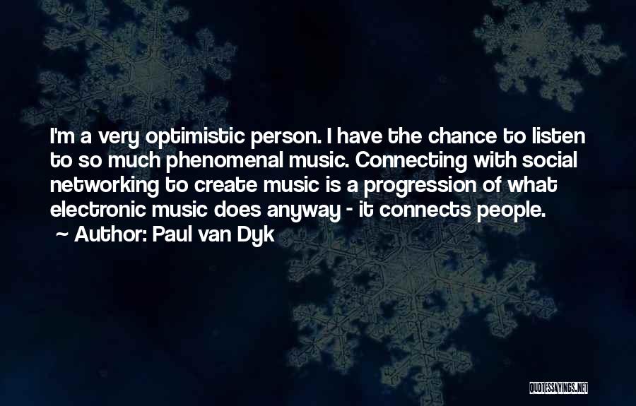 Optimistic Person Quotes By Paul Van Dyk