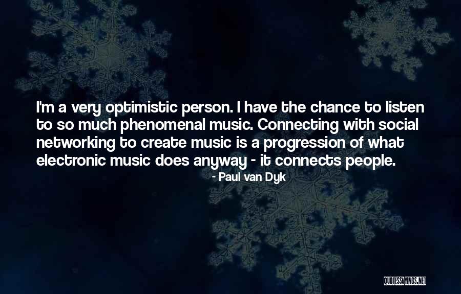 Optimistic Person Quotes By Paul Van Dyk