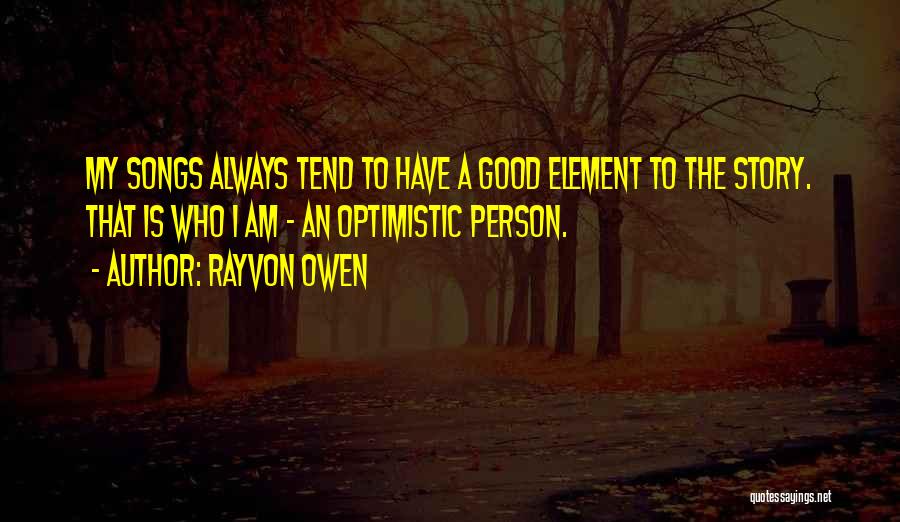 Optimistic Person Quotes By Rayvon Owen