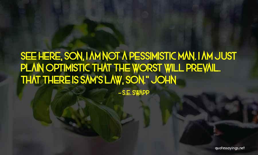 Optimistic Vs Pessimistic Quotes By S.E. Swapp Optimistic Vs Pessimistic Quotes By S.E. Swapp