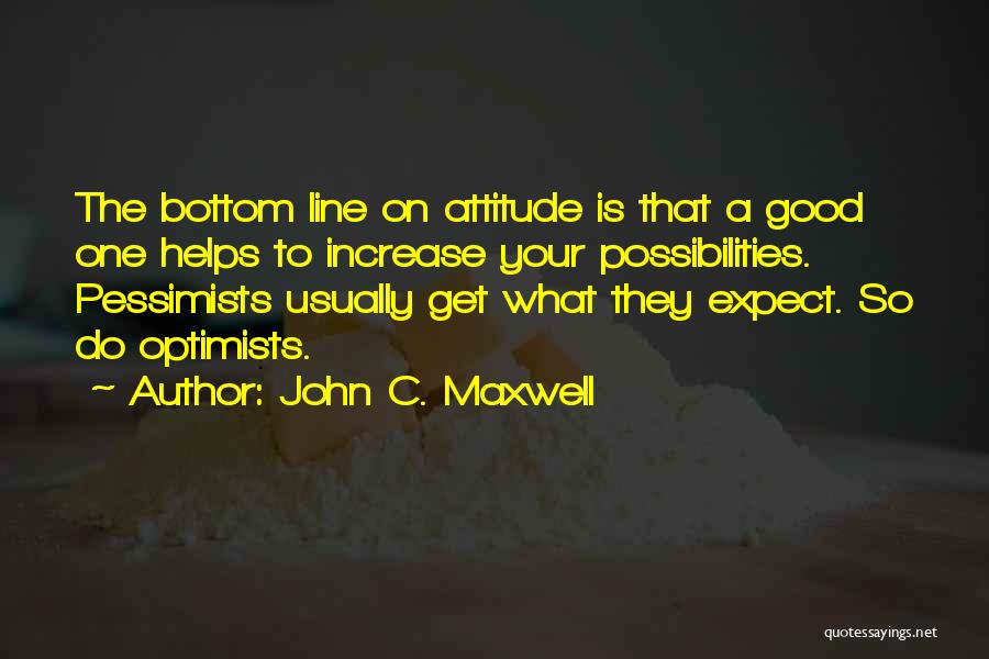 Optimists And Pessimists Quotes By John C. Maxwell