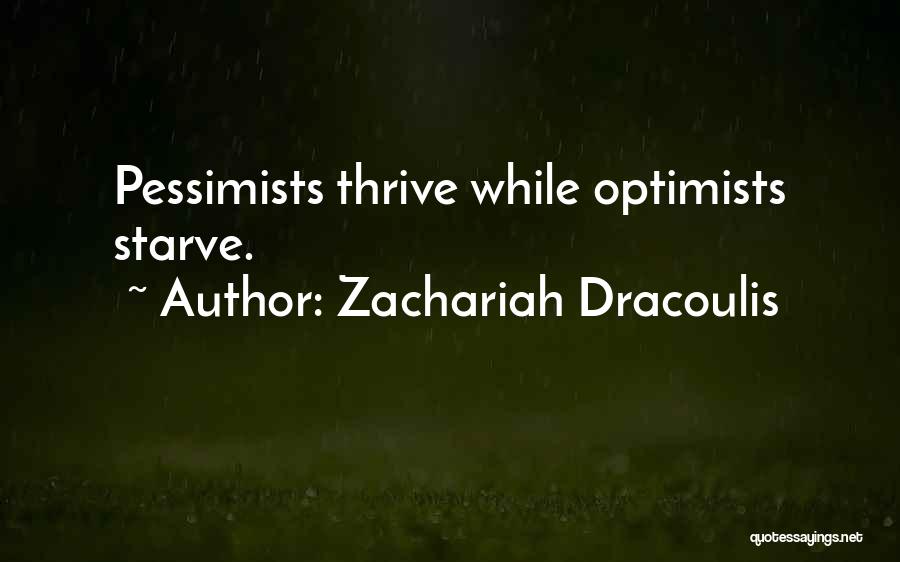 Optimists And Pessimists Quotes By Zachariah Dracoulis