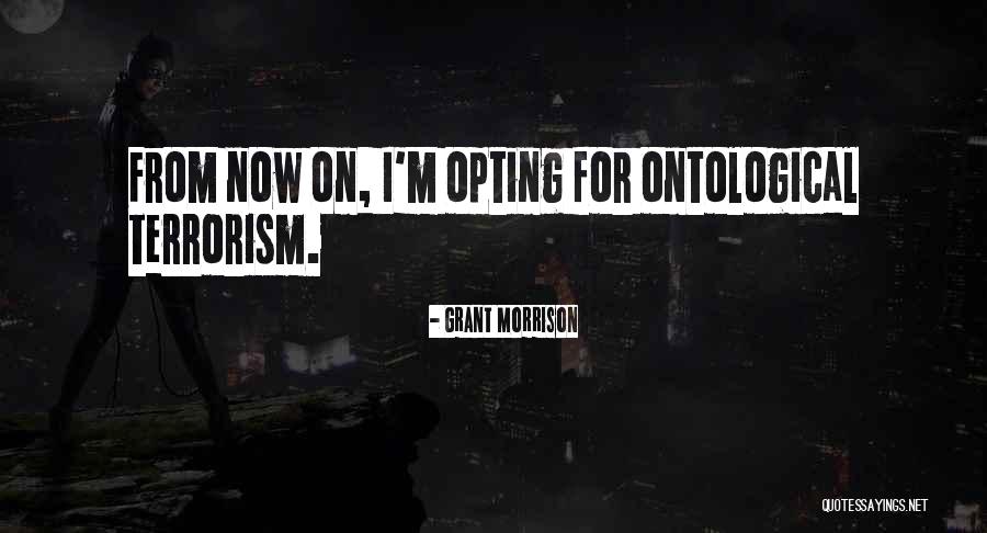 Opting Quotes By Grant Morrison Opting Quotes By Grant Morrison