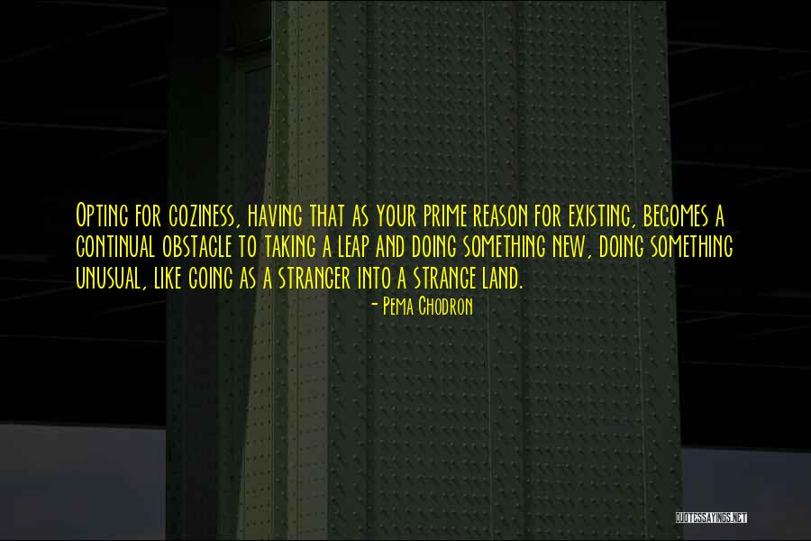 Opting Quotes By Pema Chodron Opting Quotes By Pema Chodron