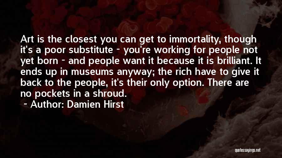 Option For The Poor Quotes By Damien Hirst