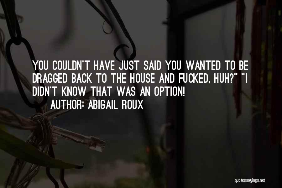 Option Quotes By Abigail Roux