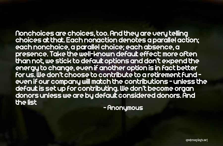 Options And Choices Quotes By Anonymous Options And Choices Quotes By Anonymous