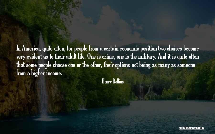 Options And Choices Quotes By Henry Rollins