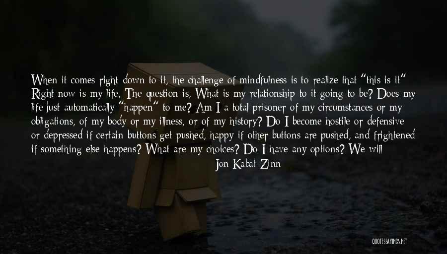 Options And Choices Quotes By Jon Kabat-Zinn