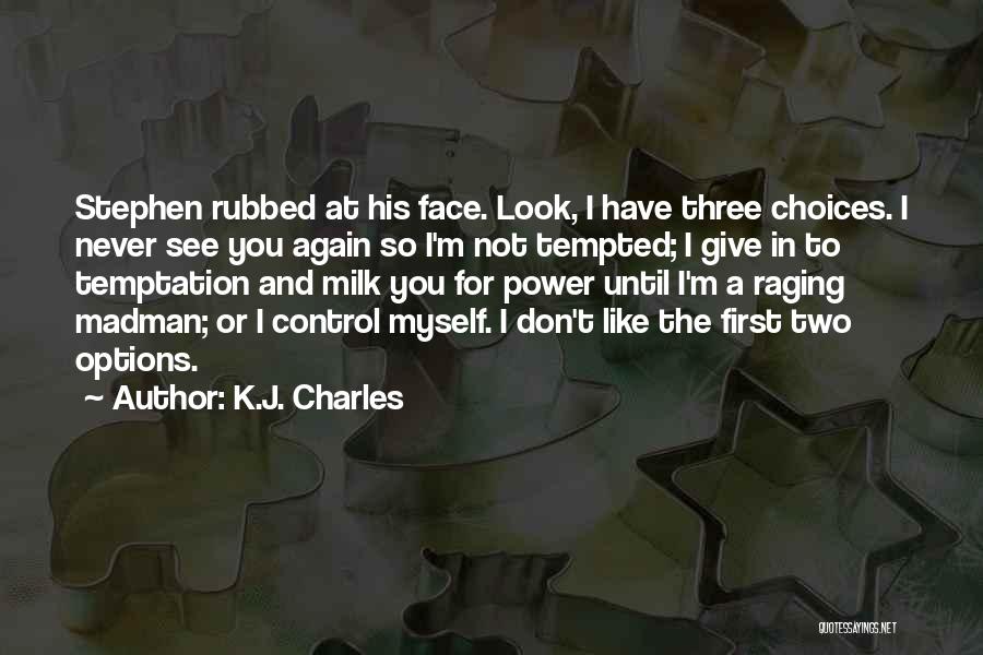 Options And Choices Quotes By K.J. Charles