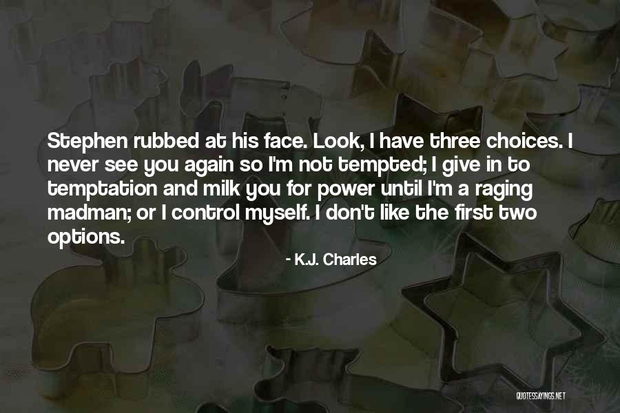 Options And Choices Quotes By K.J. Charles