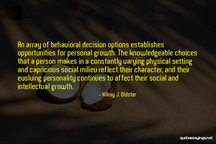 Options And Choices Quotes By Kilroy J. Oldster