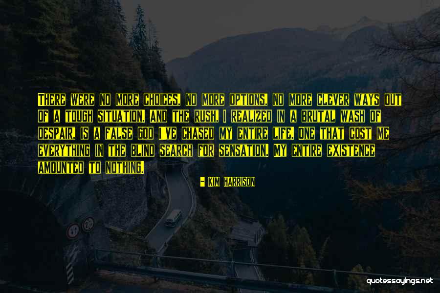 Options And Choices Quotes By Kim Harrison Options And Choices Quotes By Kim Harrison