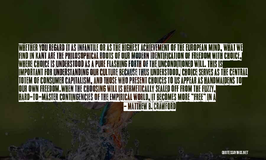 Options And Choices Quotes By Matthew B. Crawford Options And Choices Quotes By Matthew B. Crawford