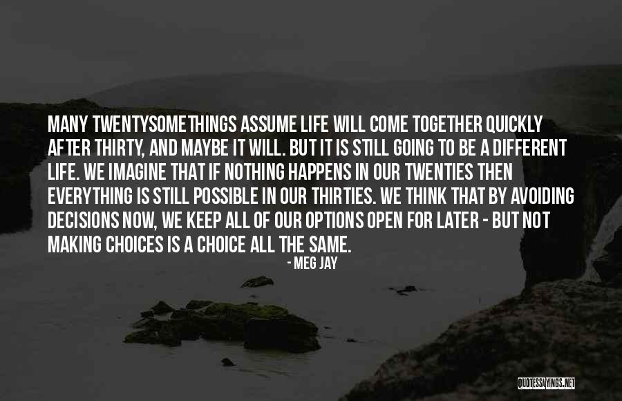 Options And Choices Quotes By Meg Jay Options And Choices Quotes By Meg Jay