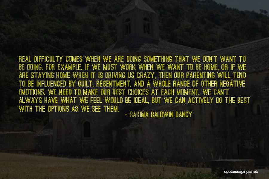 Options And Choices Quotes By Rahima Baldwin Dancy Options And Choices Quotes By Rahima Baldwin Dancy