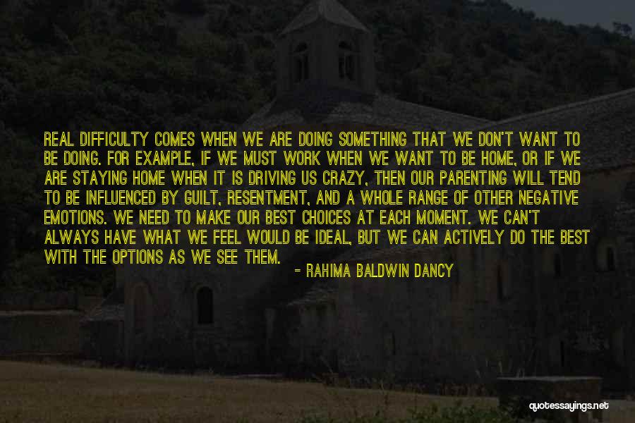 Options And Choices Quotes By Rahima Baldwin Dancy