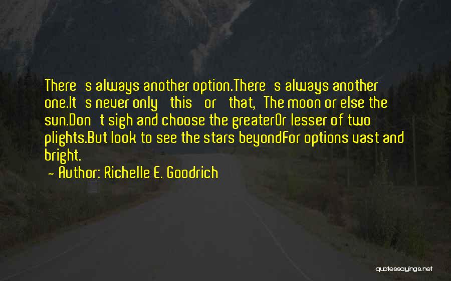 Options And Choices Quotes By Richelle E. Goodrich