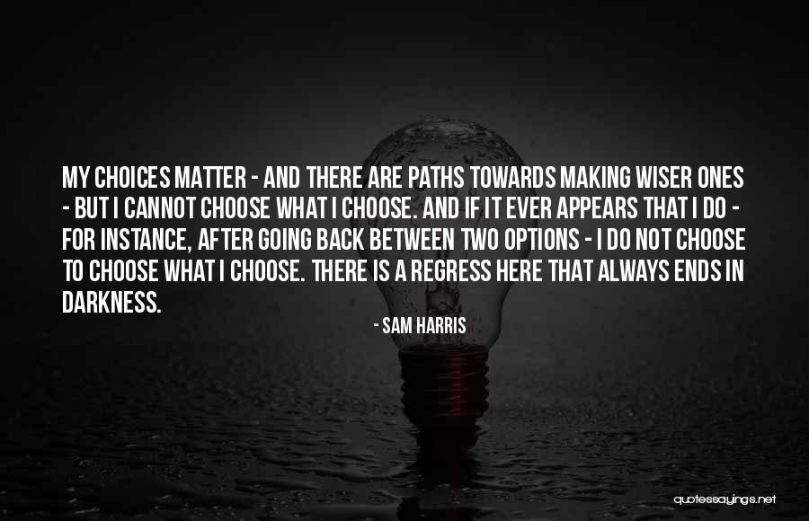 Options And Choices Quotes By Sam Harris