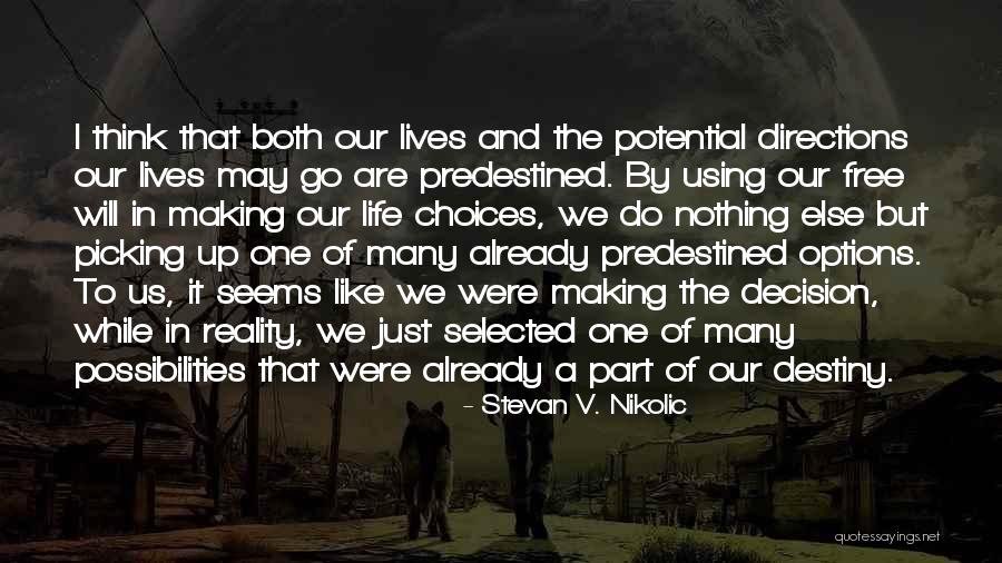 Options And Choices Quotes By Stevan V. Nikolic Options And Choices Quotes By Stevan V. Nikolic