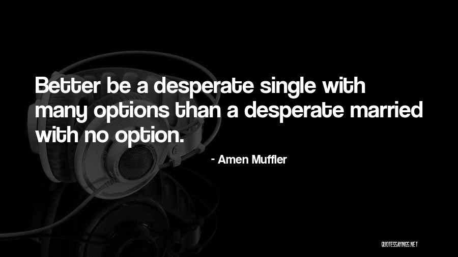 Options Quotes Quotes By Amen Muffler Options Quotes Quotes By Amen Muffler