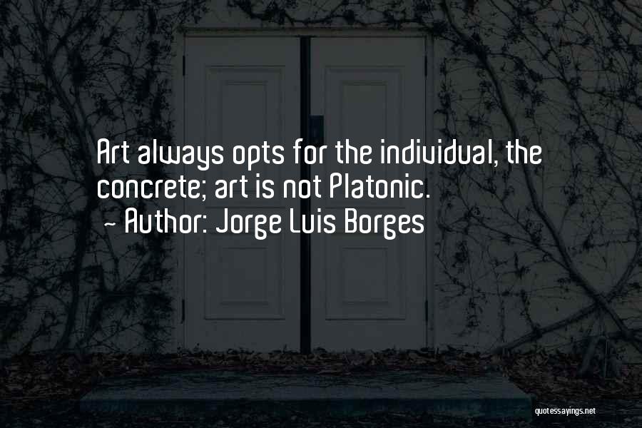 Opts Out Quotes By Jorge Luis Borges