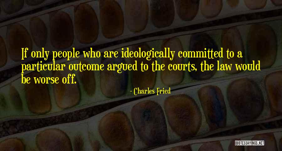 Opuesta A Quotes By Charles Fried Opuesta A Quotes By Charles Fried