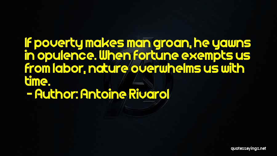 Opulence Quotes By Antoine Rivarol