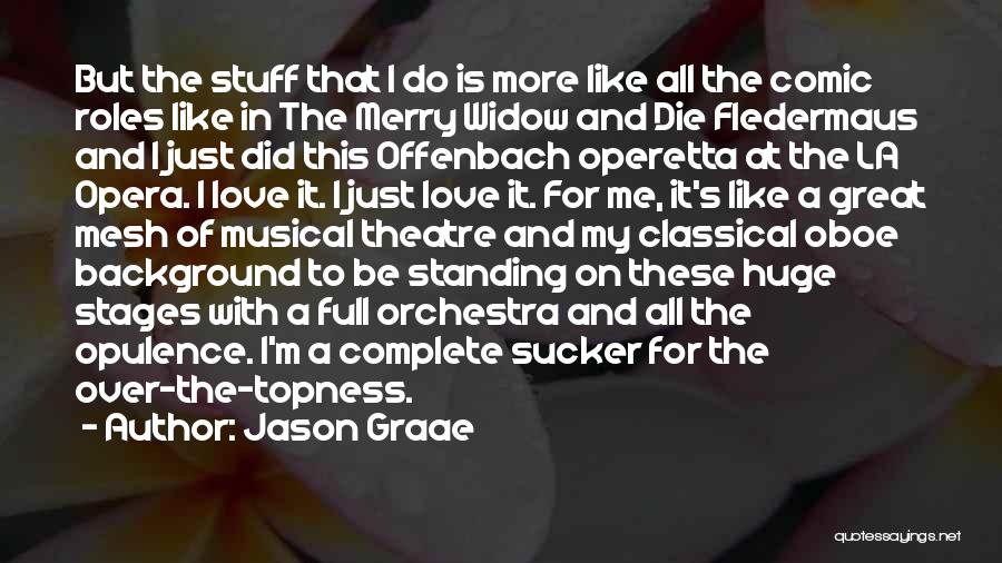 Opulence Quotes By Jason Graae